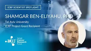ICRF Scientist Spotlight: Shamgar Ben-Eliyahu, PhD