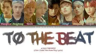 ATEEZ (에이티즈) - '춤을 춰' (To The Beat) Lyrics | Color Coded Han/Rom/Eng | kimtaechiii