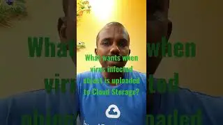 What happens when a virus infected object is uploaded to  Cloud Storage? 