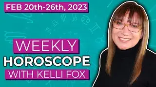 🌛✨ Weekly horoscope for February 20th to February 26th 2023 with Kelli Fox