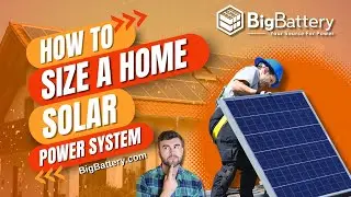 Total Beginners Guide: How to Size a Solar Power System