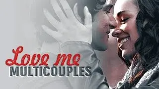 ● MultiCouples - Love me Or Leave me [Collab]