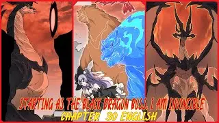 STARTING AS THE BLACK DRAGON BOSS, I AM INVINCIBLE CHAPTER 30 ENGLISH