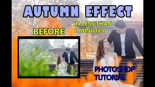 How to Create Autumn Effect In Less Than 2 Minutes | Photoshop Tutorial