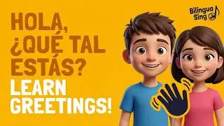 🇪🇸🎵 BilinguaSing | Hello, how are you? | Hola, ¿qué tal estás? | Greetings in Spanish