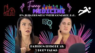 Why We Need More Body Farms | PATREON Release Episode 57: Body Farms #funnymedicinepodcast  #podcast