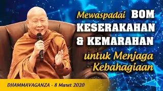 Mewaspadai Keserakahan dan Kemarahan - B. Uttamo