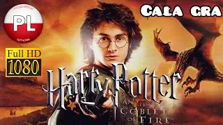 HARRY POTTER I CZARA OGNIA - CAŁA GRA W POLSKIEJ WERSJI JĘZYKOWEJ | FULL HD (1080p)