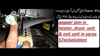 papper jam in  heater, drum  unit & exit unit in xerox 57xx(solution)