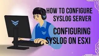 How to configure syslog server | Configuring syslog on ESXi