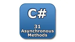 C# Tutorial - 31 - Asynchronous Methods