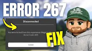 How To Fix Error Code 267 On Roblox - Easy Guide