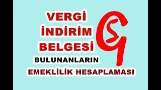 VERGİ İNDİRİMİNDEN FAYDALANANLARIN EMEKLİLİK HESAPLAMASI