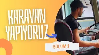 Mobil Ofisi KARAVANA Çeviriyoruz ! - Bölüm 1