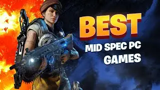 Top 10 Games for Mid Range PC #2