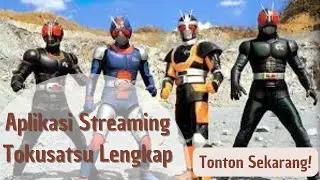 Aplikasi streaming tokusatsu lengkap 2023