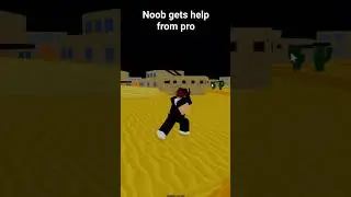 NOOB GETS HELP FROM PRO 