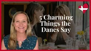 5 Charming Things Danes Say / Danish Language / Life in Denmark
