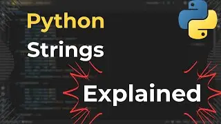 Python Strings | EXPLAINED