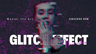 Glitch Art Photoshop Tutorial | Create Stunning Visual Effects