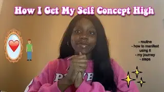 HOW I WORK ON MY SELF CONCEPT: MY JOURNEY, ROUTINE, ETC| LAW OF ASSUMPTION | MANIFEST IT, FINESSE IT
