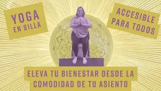 YOGA EN SILLA : Eleva tu bienestar desde la comodidad de tu asiento. Yoga accesible para todos.