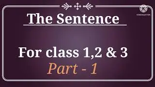 the Sentence for kids/ simple English Grammar for kids/ the Sentence for class1,2,3
