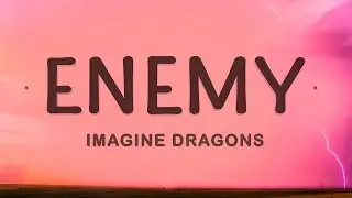 Imagine Dragons, JID - Enemy (Lyrics) |15min