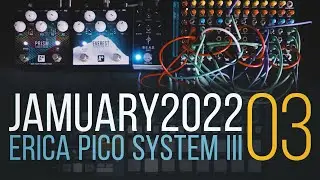 #Jamuary2022 | 03   @EricaSynths  Pico System III + Friends