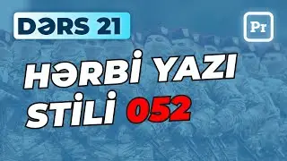 Montajda Yazı Stilləri / Adobe Premiere Pro / Dərs 21