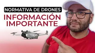 DEBES CONOCER esta INFORMACIÓN sobre la NORMATIVA DE DRONES