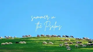 Summer in the Psalms