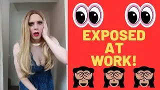CAUGHT OUT at WORK! | Crossdresser