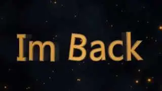 Im Back!!!