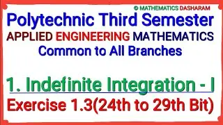 Indefinite Integration-I#Exercise 1.3(24th to 29th Bit)#Polytechnic 3rd Semester