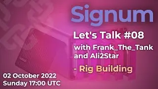 Let's Talk Signum #08 Rig Building