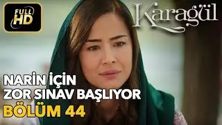 Karagül 44. Bölüm (Full HD Tek Parça)Narin İçin Zor Sınav Başlıyor