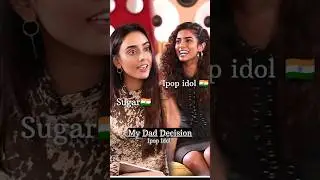 I-pop idol |it's My Dad Decision| 😲😶🥰 