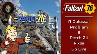 FALLOUT 76 | A Colossal Problem Goes Live & Patch 21 Issues Fixed