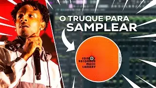 APRENDA A SAMPLEAR COMO UM GÊNIO!