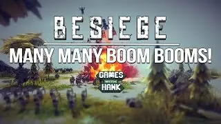 Besiege | Games with Hank | Many Many Boom Booms!