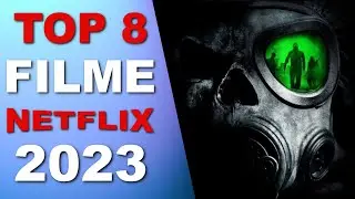 TOP 8 FILME Netflix Din 2023 | CELE MAI BUNE