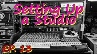 Setting Up an Analog Studio: Soundproofing Door and Master Bussing (Ep. 13)