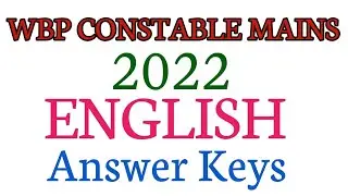 WBP CONSTABLE MAINS 2022 ENGLISH QUESTIONS-ANSWER KEY-WBP SI,CONSTABLE, EXCISE, WBCS, PSC CLERK,MISC