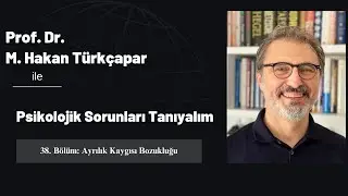 Psikolojik Sorunları Tanıyalım 38: Ayrılık Kaygısı Bozukluğu