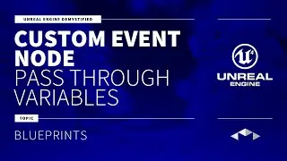 CUSTOM EVENT NODE - PASS THROUGH VARIABLES - UNREAL ENGINE - UE4 - UE5