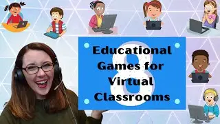 8 Educational Games to Use in Your Virtual Classroom Today!