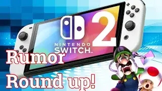 Switch 2 rumor round up!