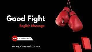 Fight a good fight (English Message)