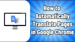 How To Automatically Translate Pages In Google Chrome 2023